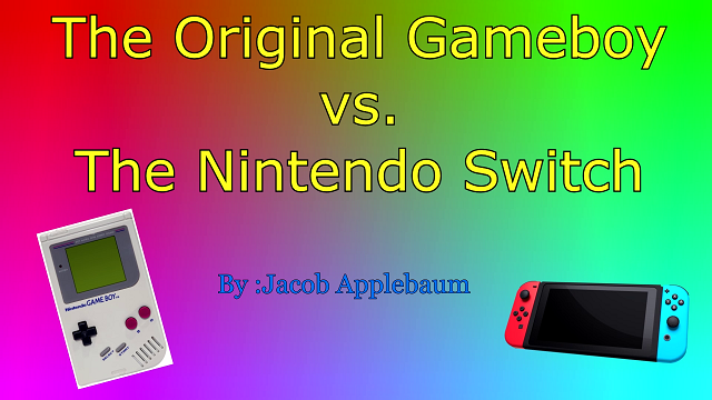 The Original Gameboy vs. The Nintendo Switch Thumbnail